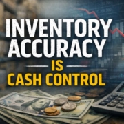 Inventory Accuracy Is Cash Control